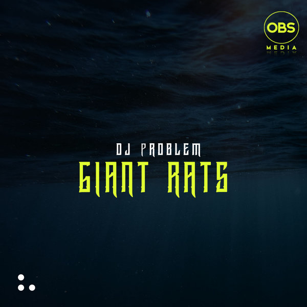 Dj Problem - Giant Rats [OBS292]